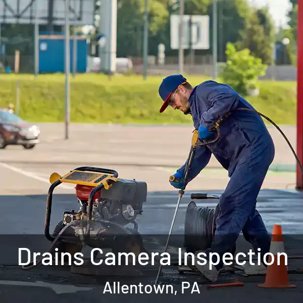  Drains Camera Inspection Allentown, PA