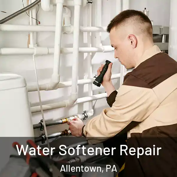  Water Softener Repair Allentown, PA